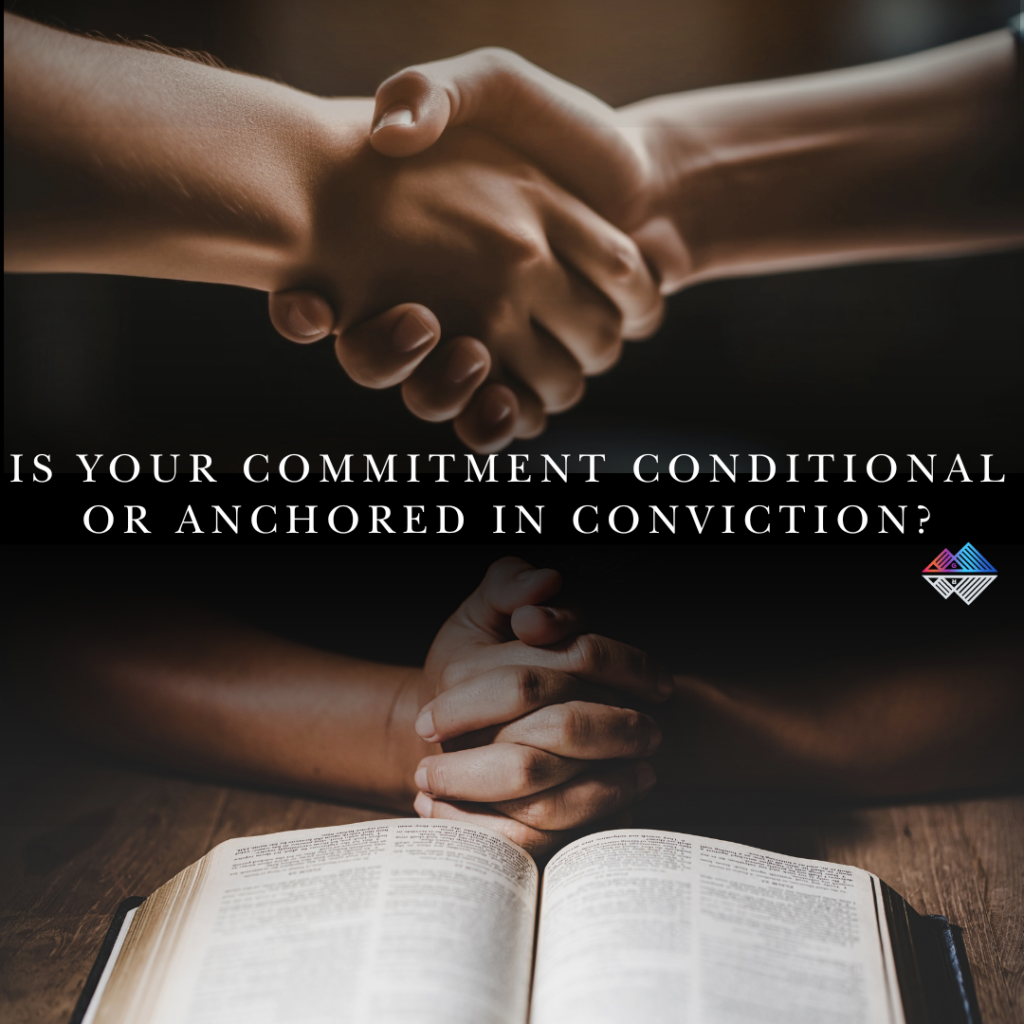 Turn Into the Storm Is your commitment conditional—or anchored in conviction? Ch.9